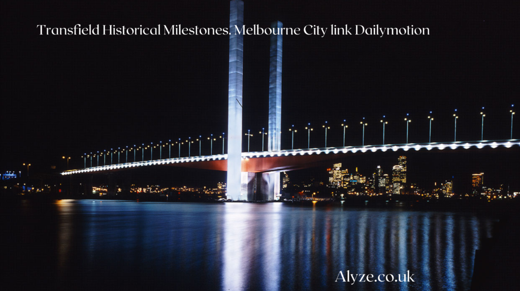 Transfield Historical Milestones. Melbourne City Link Dailymotion