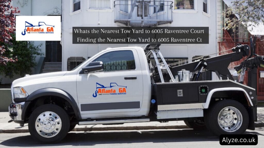 Whats the Nearest Tow Yard to 6005 Raventree Court