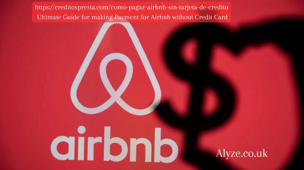 https://creditospresta.com/como-pagar-airbnb-sin-tarjeta-de-credito