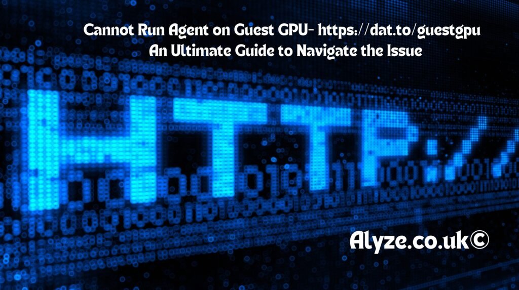 Cannot Run Agent on Guest GPU- https://dat.to/guestgpu