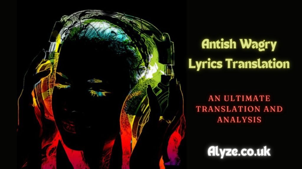 Antish Wagry Lyrics Translation