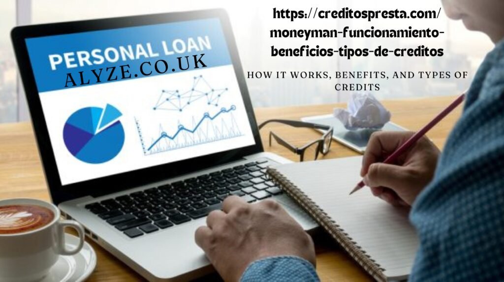 https://creditospresta.com/moneyman-funcionamiento-beneficios-tipos-de-creditos